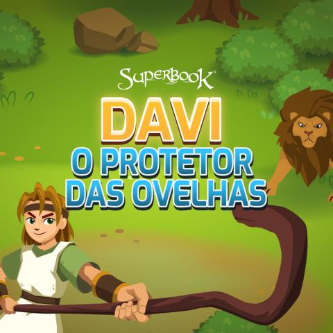Davi, O Protetor das Ovelhas