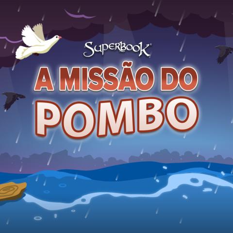 A Missão do Pombo