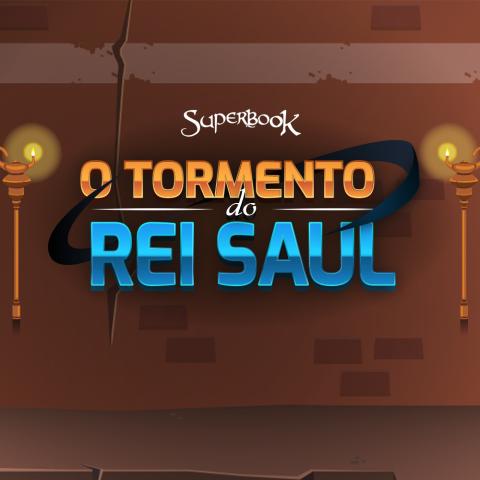 O Tormento do Rei Saul