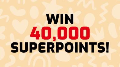 Win 40,000 Superpoints!