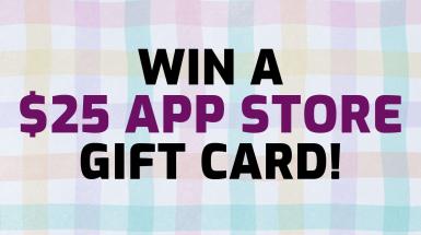 Win $25 App Store Gift Card!