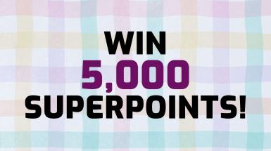 Win 5,000 Superpoints!