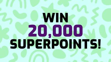 Win 20,000 Superpoints!