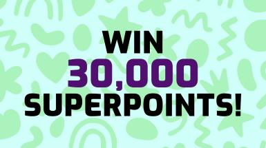 Win 30,000 Superpoints!