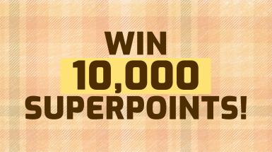 Win 10,000 Superpoints!