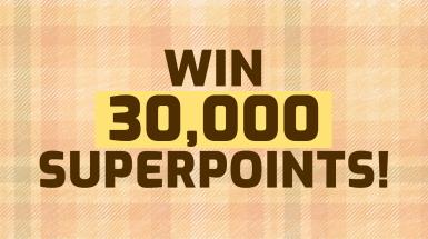 Win 30,000 Superpoints!