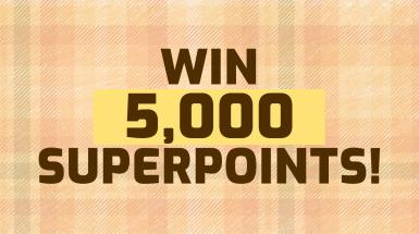 Win 5000 Superpoints!