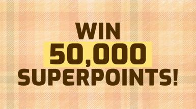 Win 50,000 Superpoints!
